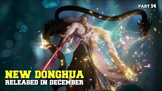 6 Donghua Terbaru rilis di bulan Desember Mc Overpower wajib kalian tonton !!!