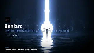 Stay The Night by Zedd ft. Hayley Williams (Beniarc Remix)