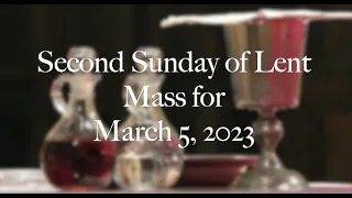 Mass for Second Sunday of Lent - March 5, 2023