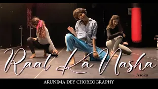 Raat Ka Nasha | Asoka | Arunima Dey Choreography