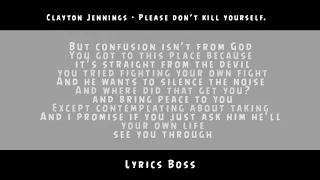 Clayton Jennings - Please Don't Kill Yourself (Lyrics)