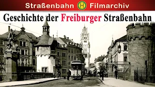 Geschichte der Freiburger Straßenbahn || Dokumentation | Historische Filmaufnahmen