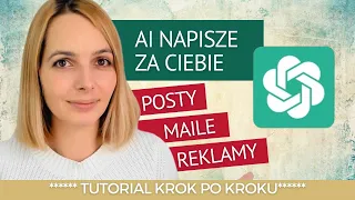 Jak użyć AI [chat GPT] do pisania postów, reklam, maili, planów treści? [PEŁNY TUTORIAL]