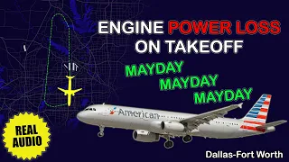 MAYDAY. Engine power lost power on takeoff. American A321 returns to Dallas-Fort Worth. Real ATC