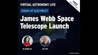 Virtual Astronomy Live (Oct 21, 2021): The James Webb Space Telescope (JWST)