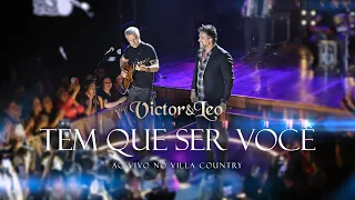 Victor & Leo - Tem Que Ser Você (Villa Country)