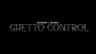 Aleccbaby x Block93 // GHETTO CONTROL (Official Music Video)