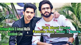 Armaan Malik & Amaal Mallik Facebook Live Talk About Theirs Favorite Food, Music & Sports || 2018