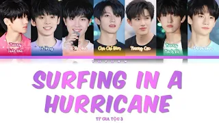 [Vietsub] Surfing In A Hurricane《灵魂冲浪》- TF Gia Tộc Tam Đại【TF家族三代】(Color Coded Lyrics)