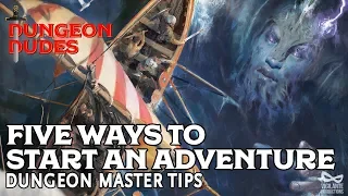 Five Ways to Start a D&D Adventure - Dungeon Master Tips