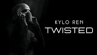 Twisted - Kylo Ren