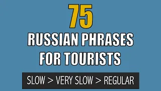 Learn Russian for Tourists / 75 Russian Survival Phrases in Slow Russian