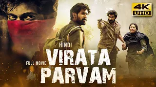 Virata Parvam (2023) Hindi Dubbed Full Movie In 4K UHD | Rana Daggubati, Sai Pallavi