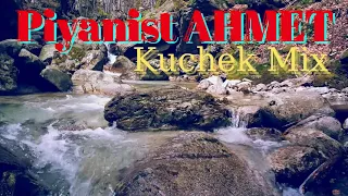 Piyanist Ahmet-Kuchek Mix (16 Dakika)