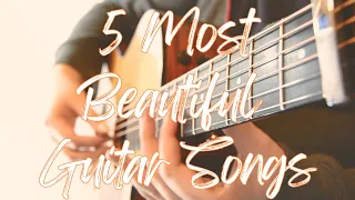 5 Most Beautiful Guitar Songs | Acoustic Fingerstyle Guitar