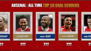 Arsenal’s Top 50 Goal Scorers of All Time