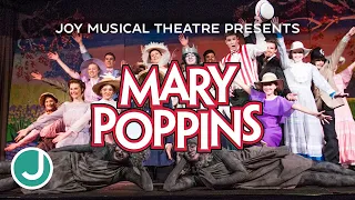 JOY Musical Theatre Presents Mary Poppins (2018) - Act 1