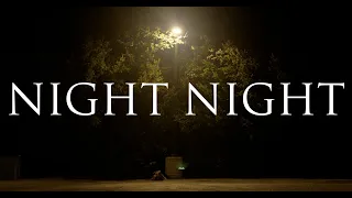 "NIGHT NIGHT" - Horror Short Film
