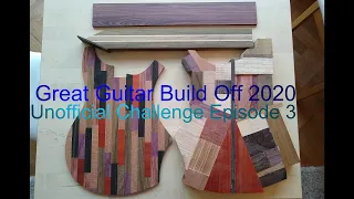 Great Guitar Build Off - Unofficial Challenge episode 3