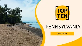 Top 10 Best Beaches to Visit in Pennsylvania | USA - English