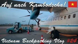 Auf nach Kambodscha! Vietnam Backpacking Vlog #24