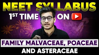 NEET 2024 New NCERT Syllabus- Malvaceae | Poaceae | Asteraceae Families 🎯 1st Time on YouTube 🔥