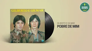 Gilberto e Gilmar - Pobre de mim