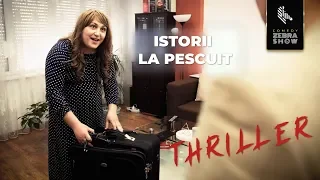 Istorii la Pescuit #episod3 Thriller