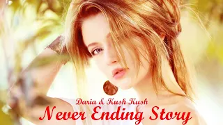 Daria & Kush Kush - Never Ending Story [Video Lyrics]