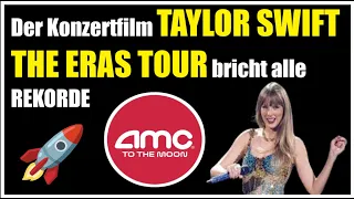 AMC ENTERTAINMENT AKTIE AMC AKTIE UPDATE 🚀🚀🚀 DER KONZERTFILM VON TAYLOR SWIFT BRICHT ALLE REKORDE ✅