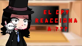 El  cp9 reacciona a ???//GN//mi primera  reacción de este tipo XD//leer descripción/única parte