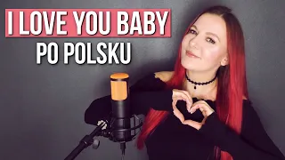 I Love You Baby (Can't Take My Eyes Off You) PO POLSKU | Kasia Staszewska COVER