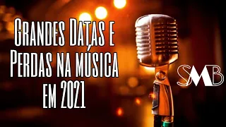 Grandes Datas e perdas na música em 2021!