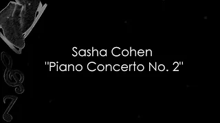 Sasha Cohen - Piano Concerto No. 2 (Music)