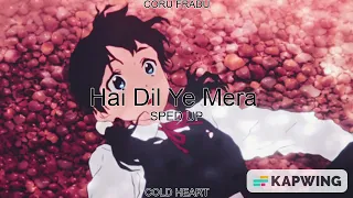 Hai Dil Ye Mera (SPED UP/NIGHTCORE) | Arijit Singh | CORU FRADU AKA COLD HEART