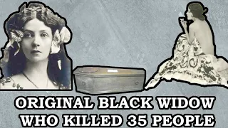 THE ORIGINAL BLACK WIDOW WHO KILLED 35 PEOPLE INCLUDING HIS HUSBANDS, LOVERS AND SON