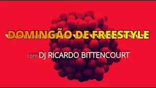 DOMINGÃO DE FREESTYLE com DJ RICARDO BITTENCOURT