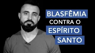 A Blasfêmia contra o Espírito Santo | Esdras Savioli