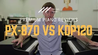 🎹﻿﻿Casio PX-870 vs Kawai KDP120 Digital Piano Comparison - The 2 Best Digitals Under $1500?﻿🎹