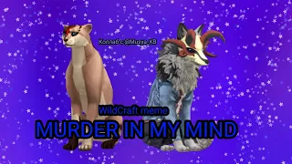 Meme WildCraft "Murder in my mind" коллаб с @Musya_KB