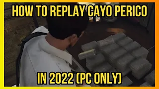 GTA Online Cayo Perico Solo Replay Glitch (PC ONLY) in 2022 After The Criminal Enterprise DLC