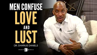 4 Things I Would Tell My Daughter about Men // Men Confuse Love and Lust // Part 2