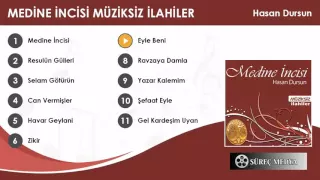 Hasan Dursun - Eyle Beni - Medine İncisi Albümü (Müziksiz ilahi)