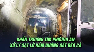 Khẩn trương tìm phương án xử lý sạt lở hầm đường sắt Đèo Cả | VTV24