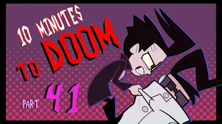 10 MINUTES TO DOOM (again!) Part 41— Invader ZiM Fan-made Animation