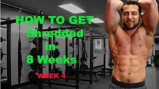 How to Get Shredded in 8 Weeks (Week 4)