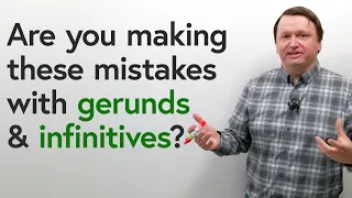 CORRECT YOUR ENGLISH: Top 10 Mistakes with Gerunds & Infinitives