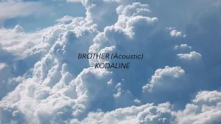 BROTHER (ACOUSTIC) - KODALINE - LYRICS