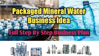 Packaged Mineral Water Business Idea | Full Step By Step Business Plan