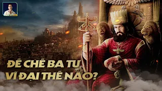 ĐẾ CHẾ BA TƯ VĨ ĐẠI NHƯ THẾ NÀO?